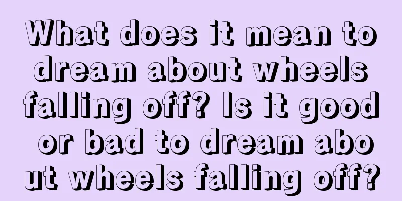 What does it mean to dream about wheels falling off? Is it good or bad to dream about wheels falling off?