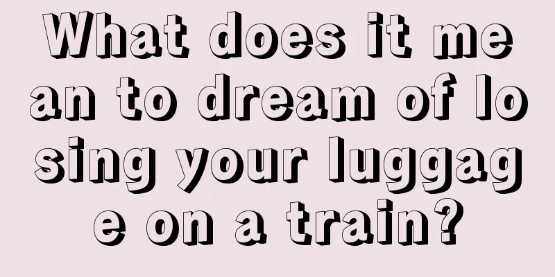 What does it mean to dream of losing your luggage on a train?