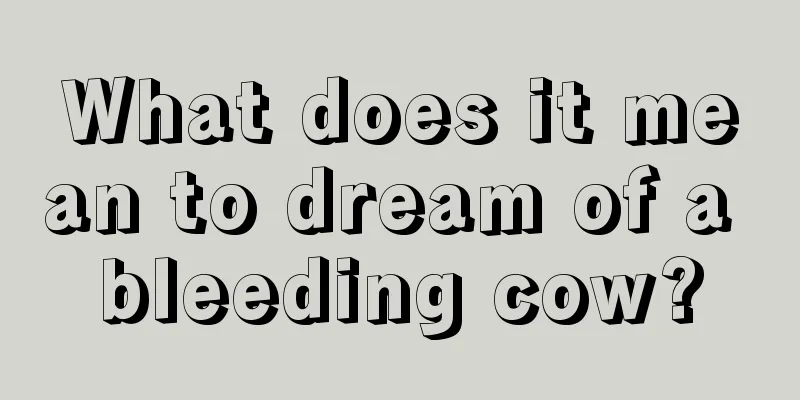 What does it mean to dream of a bleeding cow?