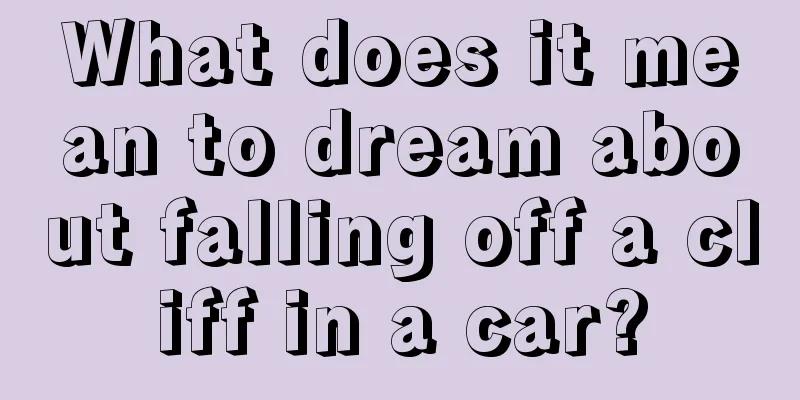 What does it mean to dream about falling off a cliff in a car?