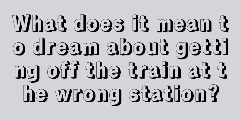 What does it mean to dream about getting off the train at the wrong station?