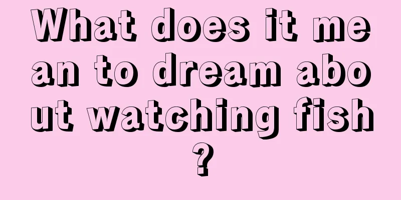 What does it mean to dream about watching fish?