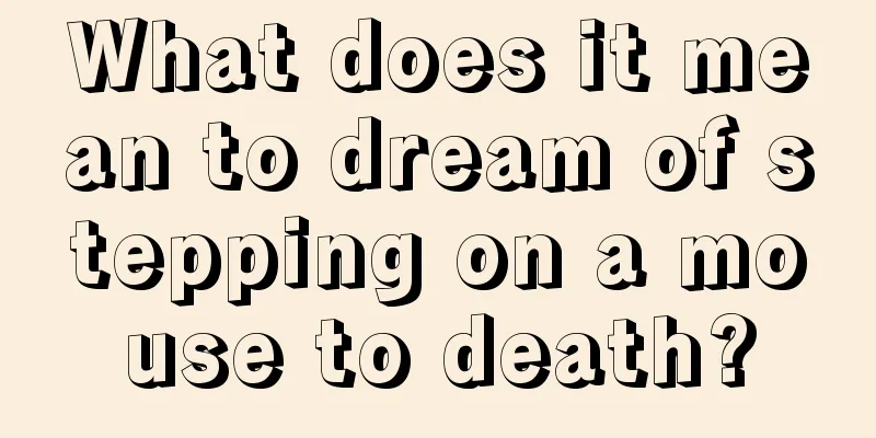 What does it mean to dream of stepping on a mouse to death?