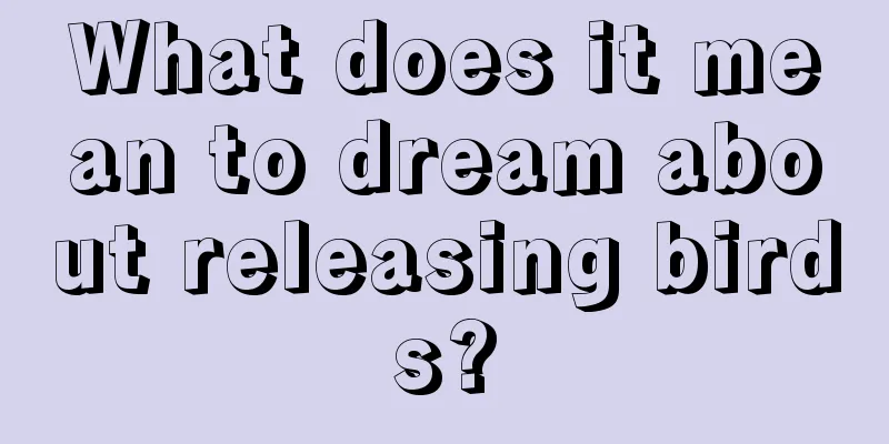 What does it mean to dream about releasing birds?