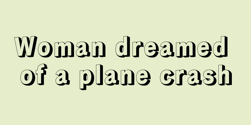 Woman dreamed of a plane crash