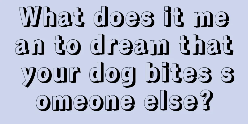 What does it mean to dream that your dog bites someone else?