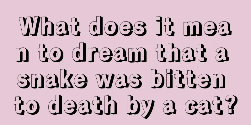 What does it mean to dream that a snake was bitten to death by a cat?