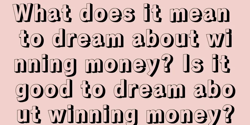 What does it mean to dream about winning money? Is it good to dream about winning money?