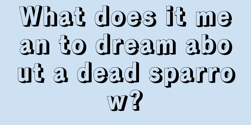 What does it mean to dream about a dead sparrow?