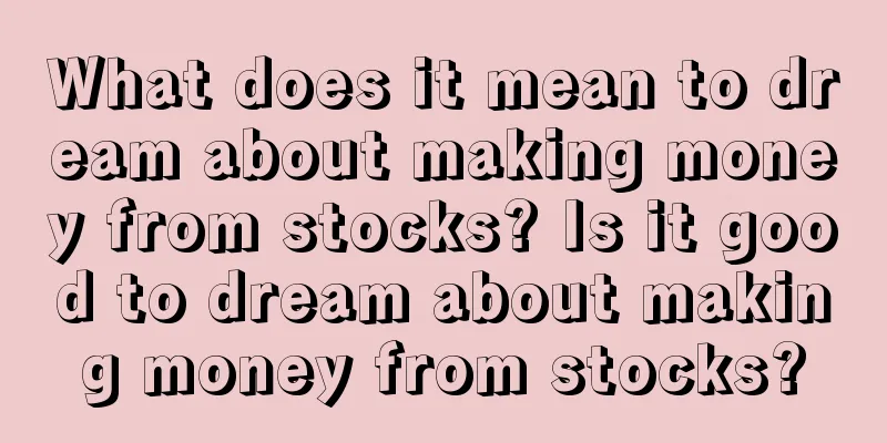 What does it mean to dream about making money from stocks? Is it good to dream about making money from stocks?