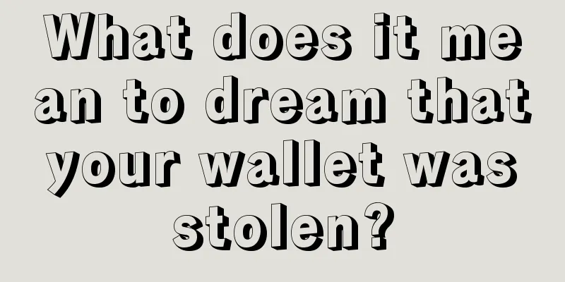 What does it mean to dream that your wallet was stolen?