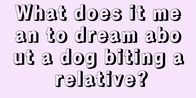 What does it mean to dream about a dog biting a relative?