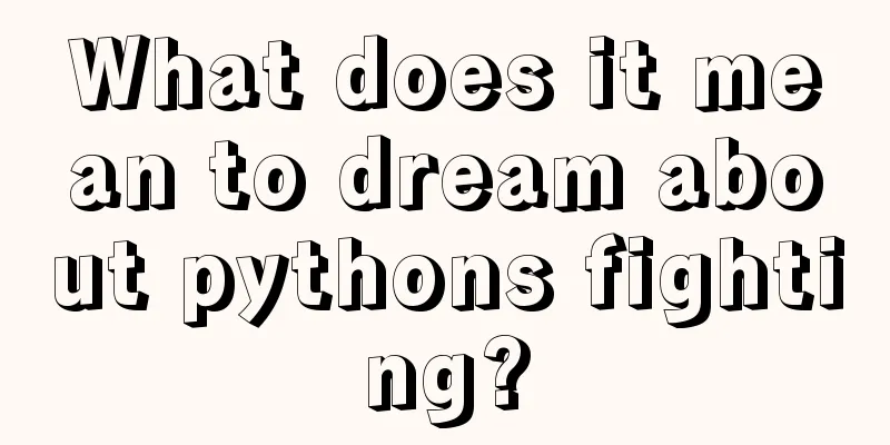 What does it mean to dream about pythons fighting?