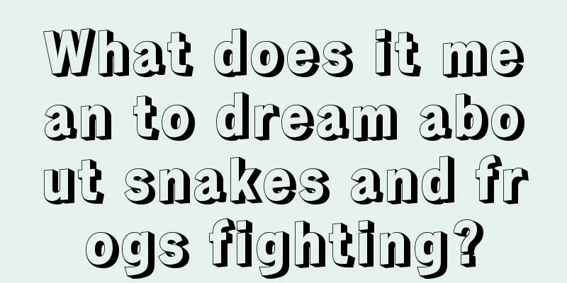 What does it mean to dream about snakes and frogs fighting?