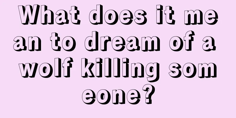 What does it mean to dream of a wolf killing someone?