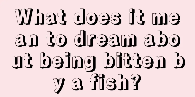 What does it mean to dream about being bitten by a fish?