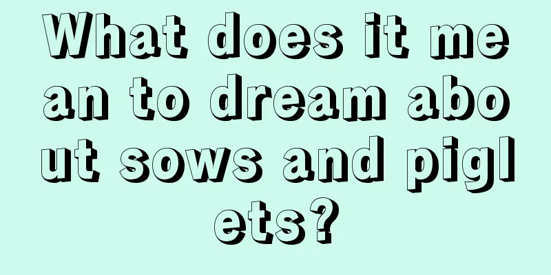 What does it mean to dream about sows and piglets?