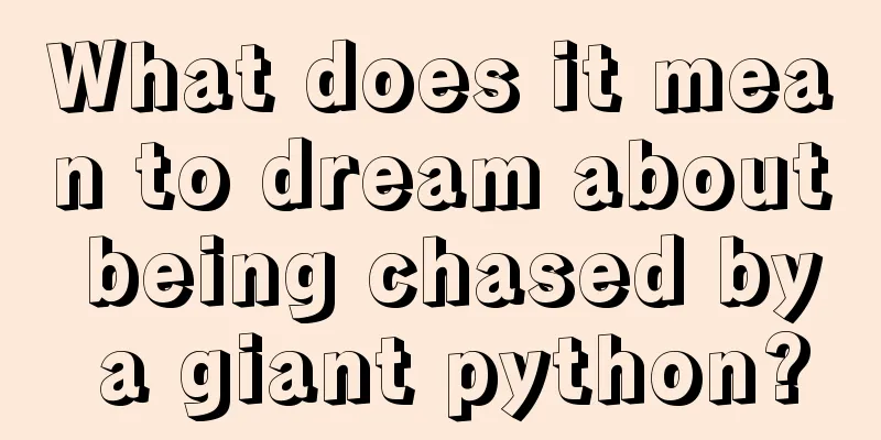 What does it mean to dream about being chased by a giant python?