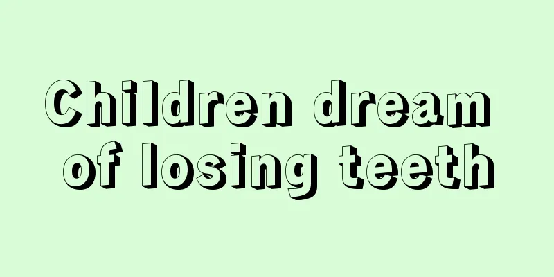 Children dream of losing teeth