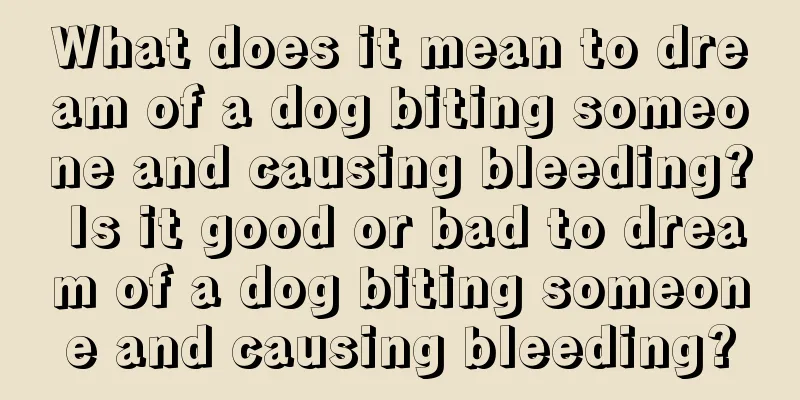 What does it mean to dream of a dog biting someone and causing bleeding? Is it good or bad to dream of a dog biting someone and causing bleeding?