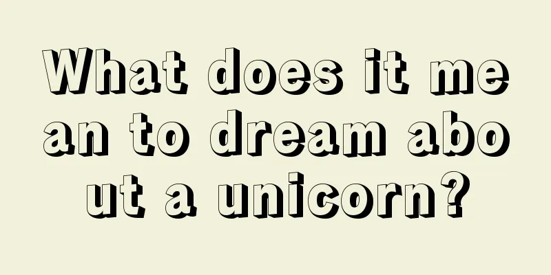 What does it mean to dream about a unicorn?