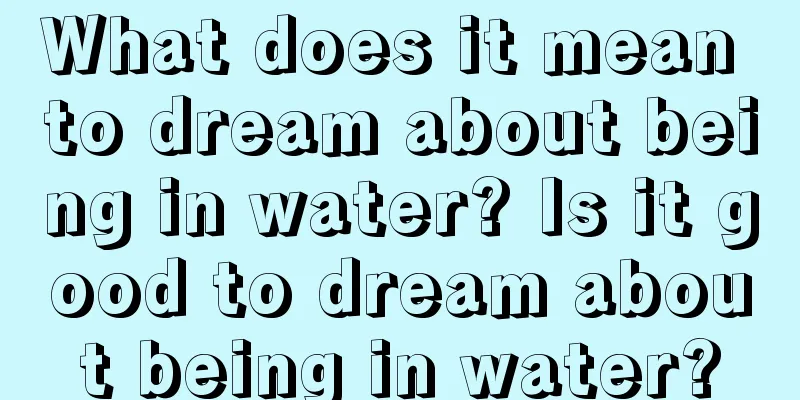 What does it mean to dream about being in water? Is it good to dream about being in water?