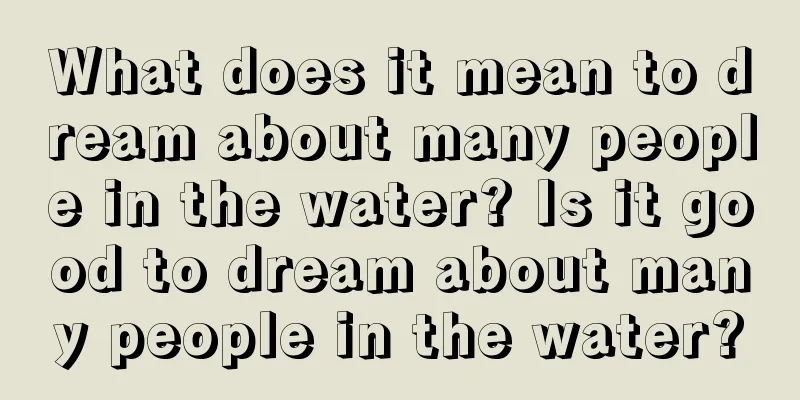 What does it mean to dream about many people in the water? Is it good to dream about many people in the water?