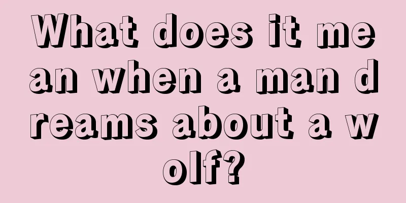 What does it mean when a man dreams about a wolf?