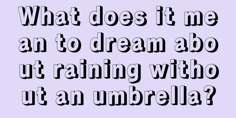 What does it mean to dream about raining without an umbrella?