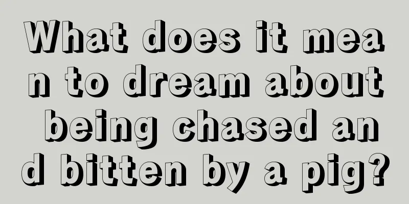 What does it mean to dream about being chased and bitten by a pig?