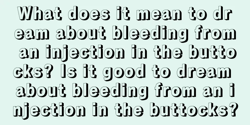 What does it mean to dream about bleeding from an injection in the buttocks? Is it good to dream about bleeding from an injection in the buttocks?