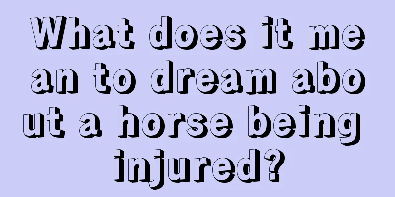 What does it mean to dream about a horse being injured?