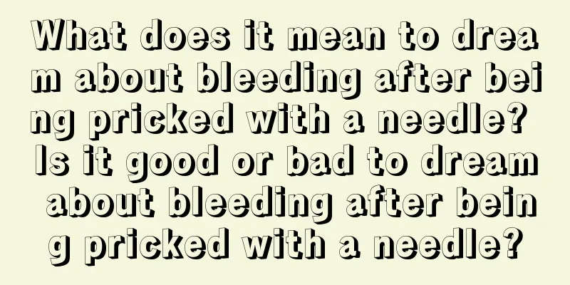 What does it mean to dream about bleeding after being pricked with a needle? Is it good or bad to dream about bleeding after being pricked with a needle?