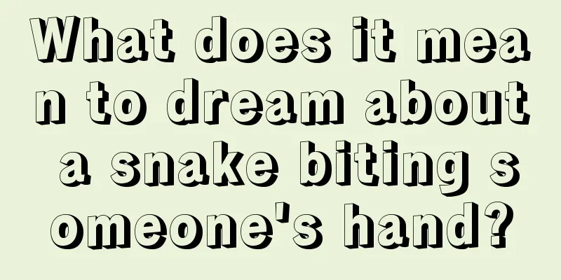 What does it mean to dream about a snake biting someone's hand?