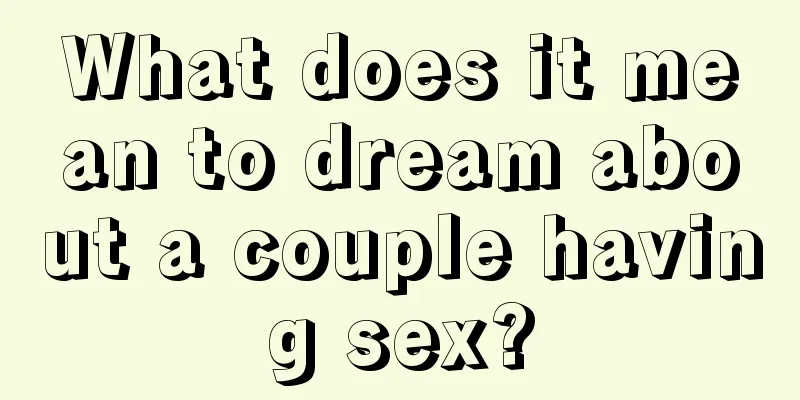 What does it mean to dream about a couple having sex?