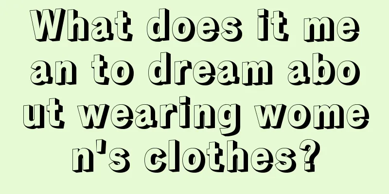 What does it mean to dream about wearing women's clothes?