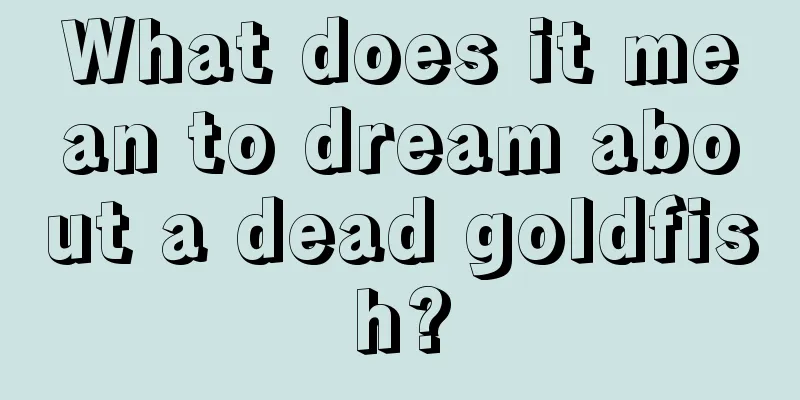 What does it mean to dream about a dead goldfish?