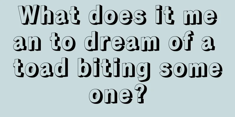 What does it mean to dream of a toad biting someone?