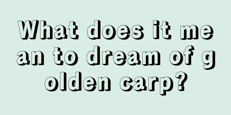 What does it mean to dream of golden carp?