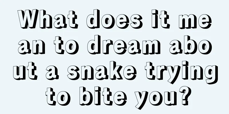 What does it mean to dream about a snake trying to bite you?