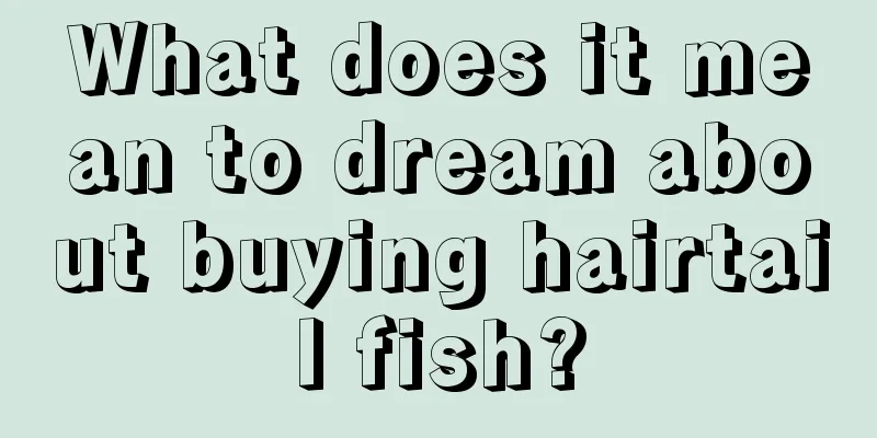 What does it mean to dream about buying hairtail fish?