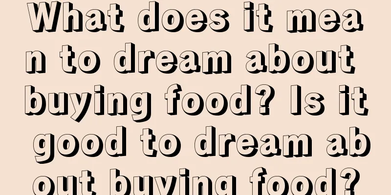 What does it mean to dream about buying food? Is it good to dream about buying food?