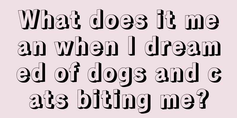 What does it mean when I dreamed of dogs and cats biting me?