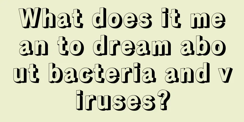 What does it mean to dream about bacteria and viruses?