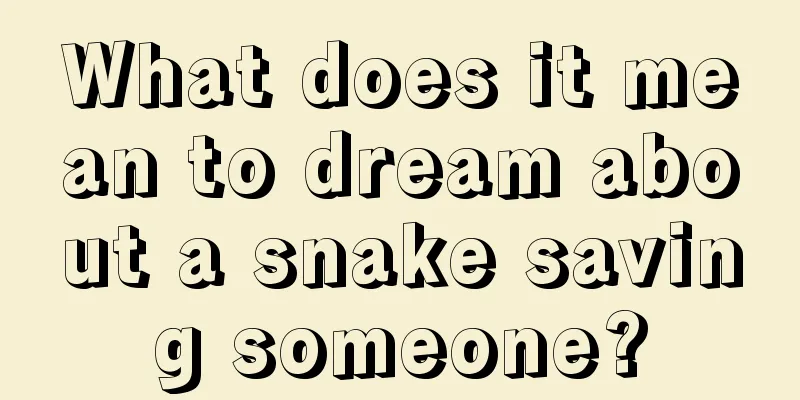 What does it mean to dream about a snake saving someone?