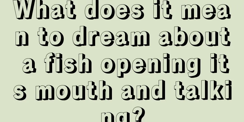 What does it mean to dream about a fish opening its mouth and talking?