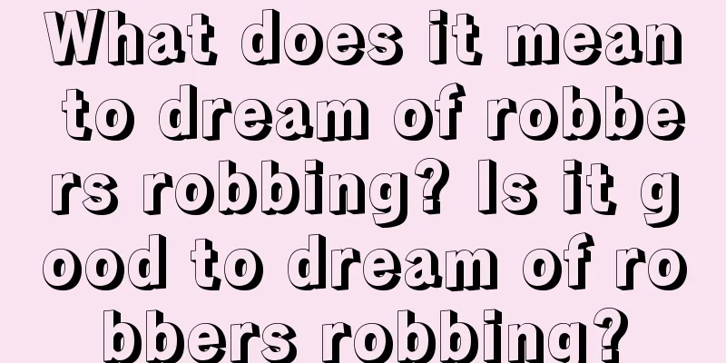 What does it mean to dream of robbers robbing? Is it good to dream of robbers robbing?