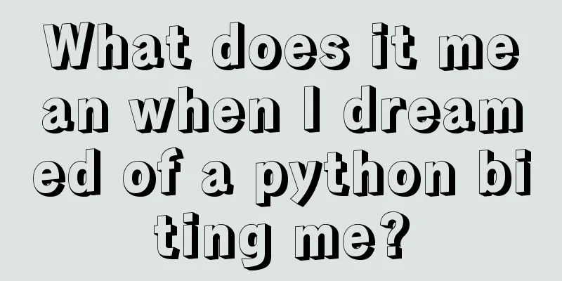 What does it mean when I dreamed of a python biting me?