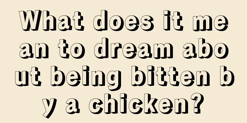 What does it mean to dream about being bitten by a chicken?