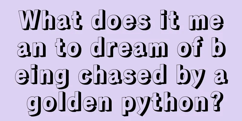 What does it mean to dream of being chased by a golden python?